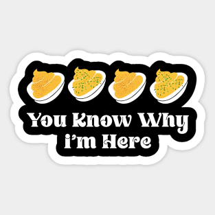 You Know Why I'm Here Deviled Eggs Shirt Funny Thanksgiving Party Shirt Trendy Tee Shirt Deviled Egg Thankful TShirt Grateful Shirts Sticker